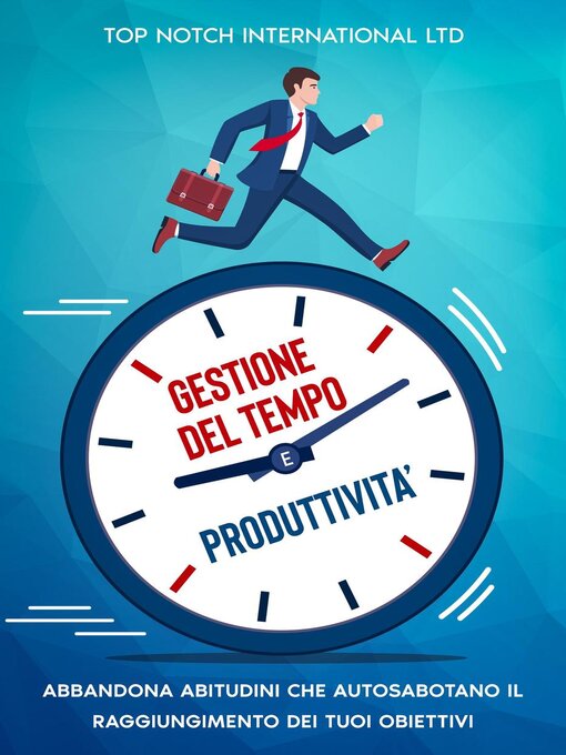 Title details for Gestione del tempo e produttività by Top Notch International LTD - Wait list